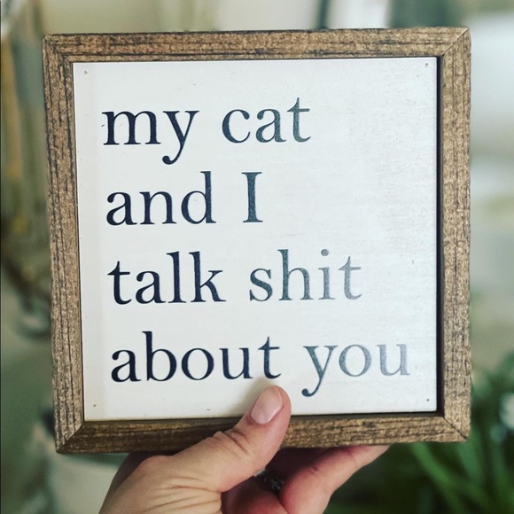 My Cat and I Talk “Crap” About You Rustic Wood Box Sign - Picture 8 of 13